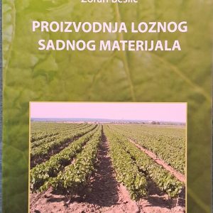 Proizvodnja loznog sadnog materijala - prof. dr Zoran Bešlić