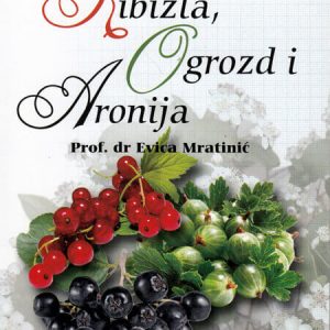 Ribizla Ogrozd Aronija- autor prof Evica Mratinić